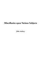 Miscellanies Upon Various Subjects