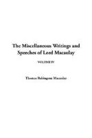 Miscellaneous Writings and Speeches of Lord Macaulay, The: V4