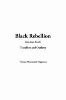 Black Rebellion: Five Slave Revolts--Travellers and Outlaws
