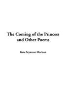 The Coming of the Princess and Other Poems