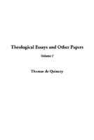 Theological Essays and Other Papers. V. 1