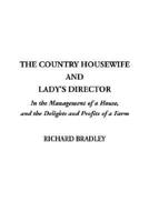 The Country Housewife and Lady's Director