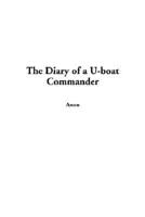 The Diary of a U-Boat Commander