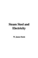 Steam Steel and Electricity