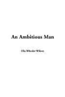 Ambitious Man, An