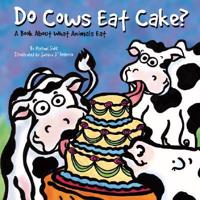 Do Cows Eat Cake?