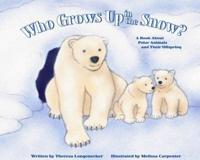 Who Grows Up in the Snow?
