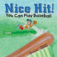 Nice Hit! You Can Play Baseball