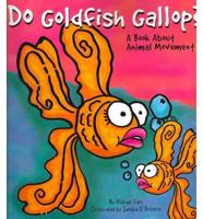 Do Goldfish Gallop?