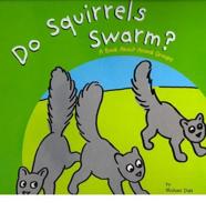 Do Squirrels Swarm?