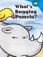 What's Bugging Pamela?