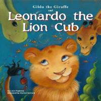 Gilda the Giraffe and Leonardo the Lion