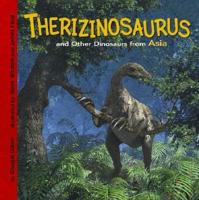 Therizinosaurus and Other Dinosaurs of Asia