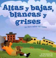 Altas Y Bajas, Blancas Y Grises/ Fluffy, Flat and Wet