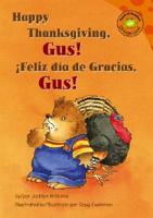 Happy Thanksgiving, Gus!/!Feliz Dia De Gracias, Gus!