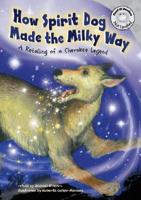How Spirit Dog Made the Milky Way