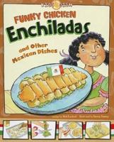 Funky Chicken Enchiladas and Other Mexican Dishes