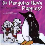Do Penguins Have Puppies?