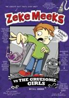 Zeke Meeks Vs. The Gruesome Girls