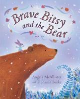 Brave Bitsy and the Bear