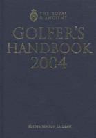 The Royal & Ancient Golfer's Handbook 2004