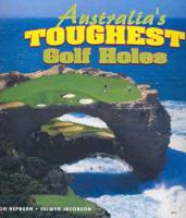 Australia's Toughest Golf Holes