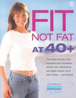 Fit Not Fat at 40+