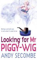 Looking for Mr Piggy-Wig