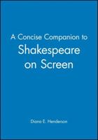 A Concise Companion to Shakespeare on Screen