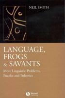Language, Frogs, and Savants