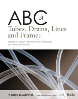 ABC of Tubes, Drains, Lines, and Frames