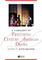 A Companion to Twentieth-Century American Drama