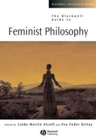 The Blackwell Guide to Feminist Philosophy, Online Reference Version