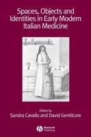 Spaces, Objects and Identities in Early Modern Italian Medicine