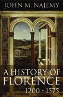 A History of Florence, 1200-1575
