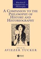 Companion to the Philosophy of History and Historiography