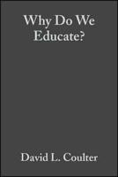 Why Do We Educate? Vol. 1