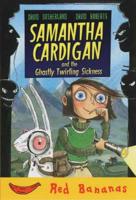 Samantha Cardigan and the Ghastly Twirling Sickness
