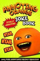 Annoying Orange Totally Annoying Joke Book