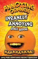 Annoying Orange Insanely Annoying Joke Book