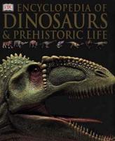 DK Encyclopedia of Dinosaurs & Prehistoric Life