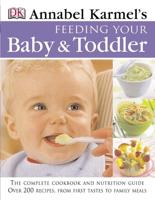 Annabel Karmel's Feeding Your Baby & Toddler