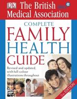 British Medical Association Complete Family Health Guide