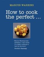 How to Cook the Perfect -