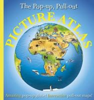 The Pop-Up, Pull-Out Picture Atlas