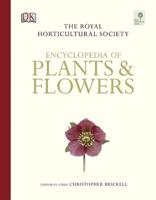 The Royal Horticultural Society Encyclopedia of Plants and Flowers