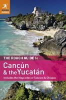 The Rough Guide to Cancún and the Yucatán