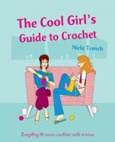The Cool Girl's Guide to Crochet