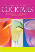 The Concise Guide to Cocktails