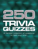 250 Trivia Quizzes